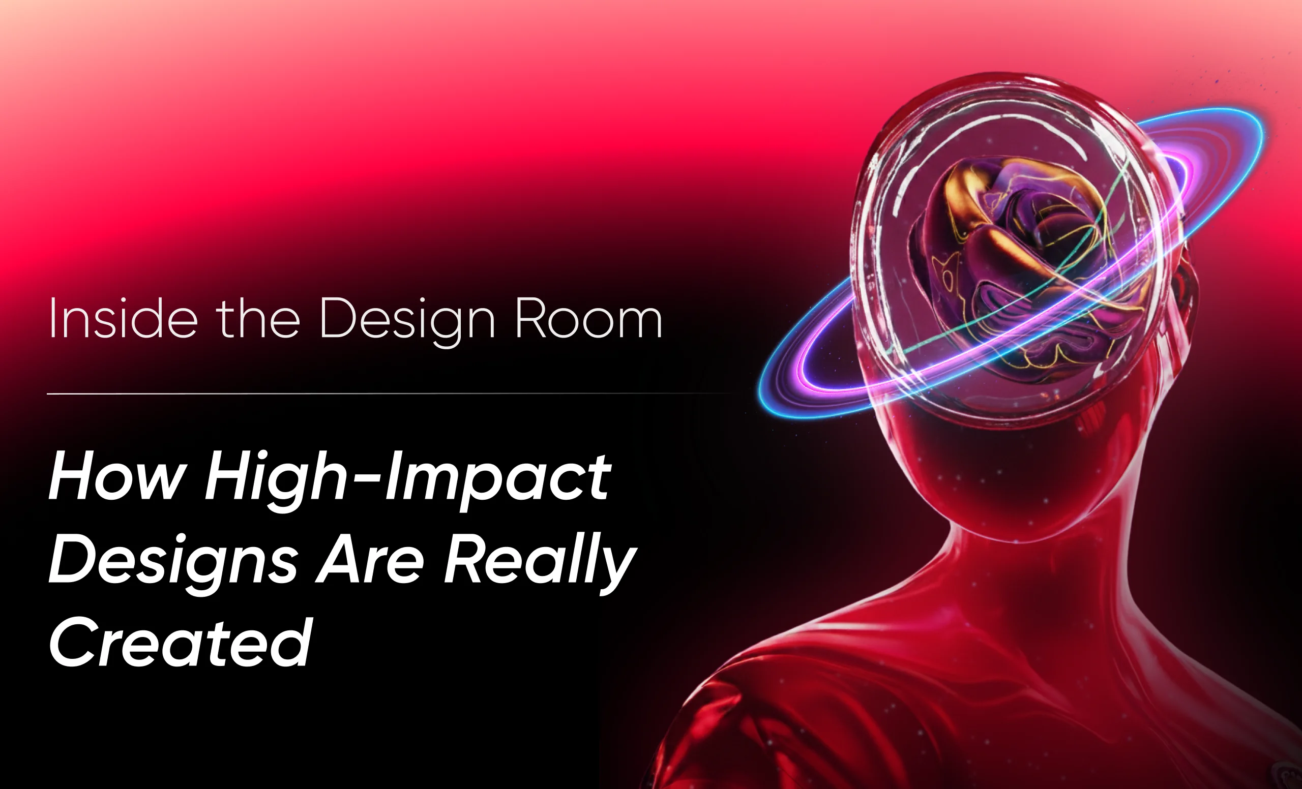Inside the Design Room: How High-Impact Designs Are Really Created ...